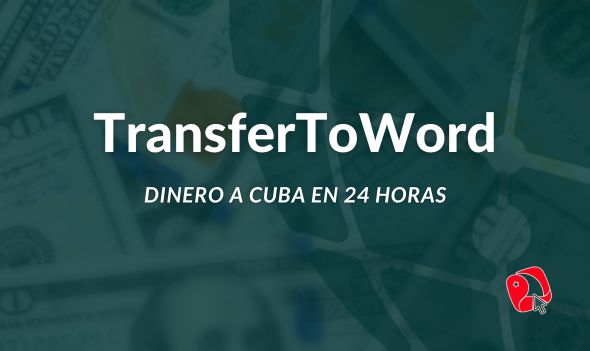 TransferToWord envio Dinero a Cuba en 24 horas
