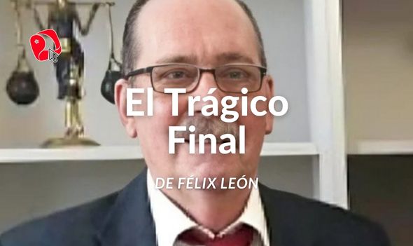 El Trágico Final de Félix León