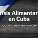 Crisis alimentaria en Cuba ayuda urgente