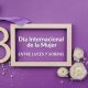 Día Internacional de la Mujer Entre luces y sombras