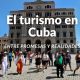 El turismo en Cuba Entre promesas y realidades