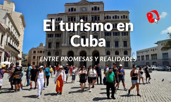 El turismo en Cuba Entre promesas y realidades